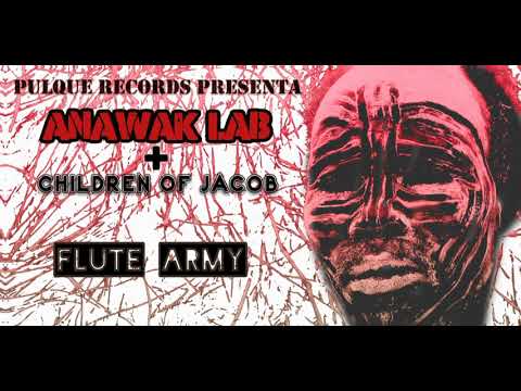 Anawak Lab+Children of Jacob - Undefeatable Army/Flute Army Mix