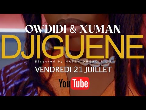 Making of « Djiguene » Behind The Scenes OwDiDi Feat Xuman disponible sur YouTube
