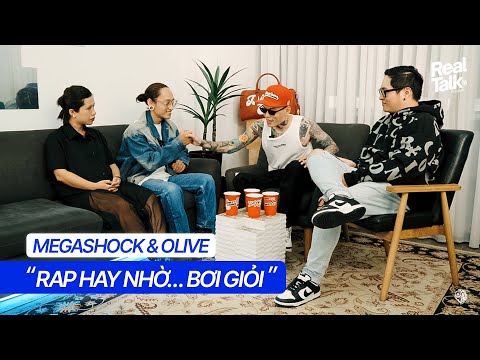 Real Talk Ep. 03 - "RAP HAY NHỜ... BƠI GIỎI" - MEGASHOCK & OLIVE