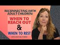 Reconnecting with Estranged Adult Children: When to Reach Out and When to Rest