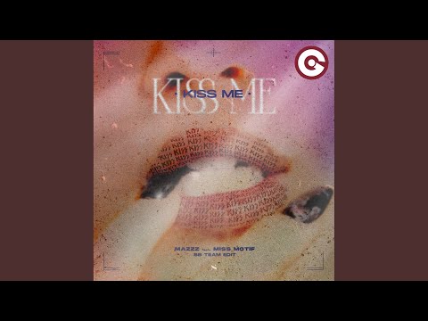 Kiss Me (BB Team Edit)