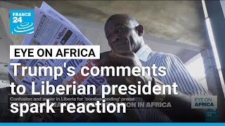 Trump's comments to Liberian president spark reaction in Africa • FRANCE 24 Engl