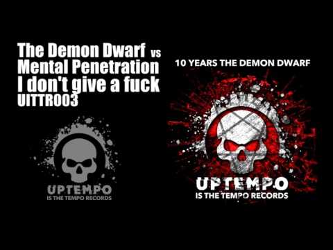 The Demon Dwarf vs Mental Penetration - I don't give a fuck