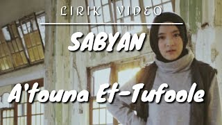 Download lagu SABYAN - ATOUNA ET TUFOOLE LIRIK VIDEO | SABYAN GAMBUS mp3