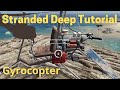 Stranded Deep Gyrocopter Tutorial