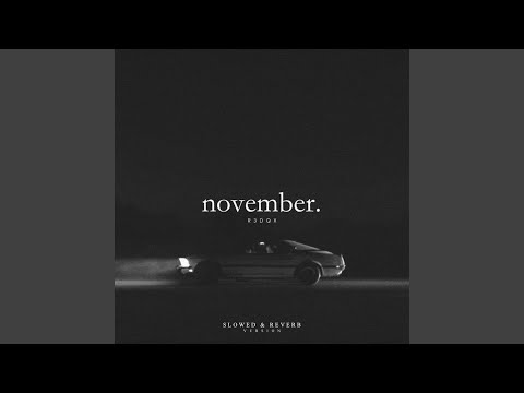 NOVEMBER (Slowed & Reverb)