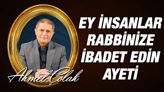 Dr. Ahmet Çolak - Ey İnsanlar Rabbinize İbadet Edin