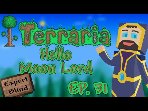 Terraria 1.3 Expert Mode Blind - Ep. 31 - Hello Moon Lord