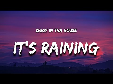 Ziggy in the House - It's Raining (Lyrics) "if it's raining it's raining"