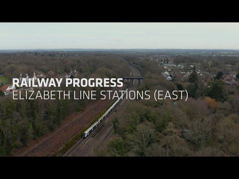 Railway Progress: Elizabeth Line Stations - East (February 2021)