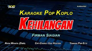 Download lagu KEHILANGAN KARAOKE KOPLO NADA CEWEK FIRMAN SIAGIAN... mp3