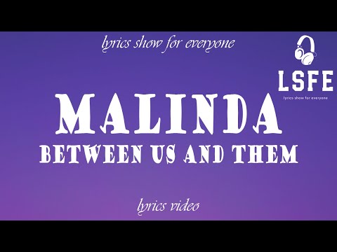 【LSFE】MALINDA – Between Us and Them (Lyrics Video)