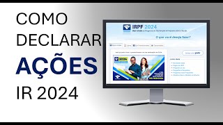 TUTORIAL - Como declarar AÇÕES - IR 2024