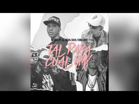El Skiz Ft El Tachi, Sech & Tobe Love - Tal Para Cual (Remix)