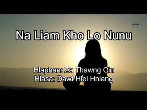 Dawt Hlei Hniang - Na Liam Kho Lo Nunu (Hlabia)