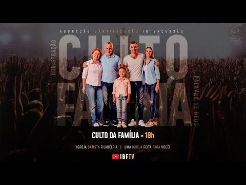 Culto da Família  - Domingo  18h  - IBF Sede - 09/11/2025