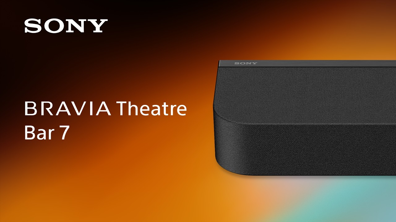 BRAVIA Theatre Bar 7 Product video | Sony Official