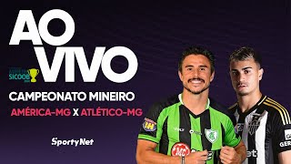 AO VIVO E COM IMAGENS: AMÉRICA-MG X ATLÉTICO-MG | RODADA 4 | CAMPEONATO MINEIRO