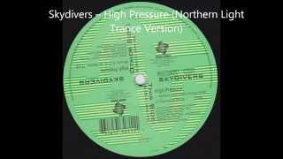 Skydivers ‎-- High Pressure (Northern Light Trance Version)