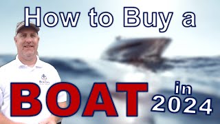 How to Buy a Boat (New or Used) in 2024 (Post Pandemic Boat Buying)