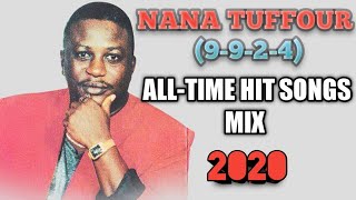 NANA TUFFOUR (9924) All Time Hit Songs Non-stop Mix 2020 - MixTrees
