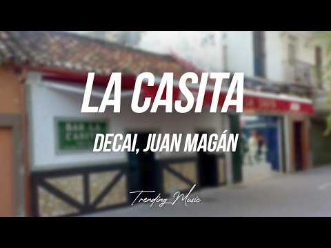 Decai, Juan Magán - La Casita (Lyrics/Letra)