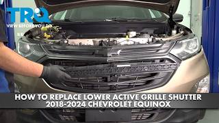 How to Replace Lower Active Grille Shutter 2018-2024 Chevrolet Equinox