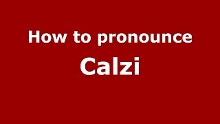 How to pronounce Calzi