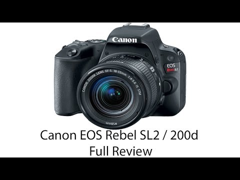 Full Review Canon EOS Rebel  SL2 / 200D with 10-18 and 18-135 Lenses