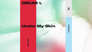 Oscar L - Under My Skin video
