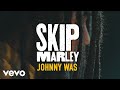 Skip Marley - Johnny Was (Acoustic)