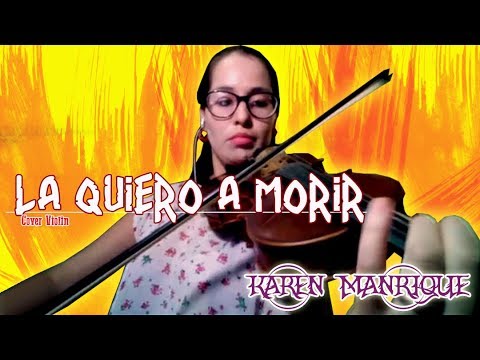 Shakira - La Quiero a Morir (Cover Violin) por Karen Manrique