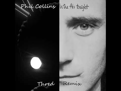 Phil Collins - In the Air Tonight (Thred Remix) [Free Download!]