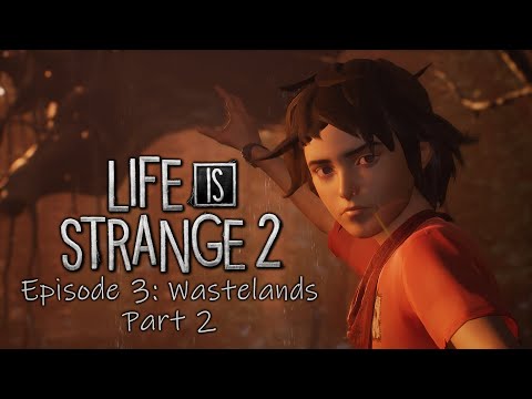 Life is Strange 2 Ep 3: Wastelands Part 2 - Let's Play Blind Gameplay Walkthrough