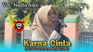 Download lagu BECAUSE OF LOVE • NADIA AIKO • SINGA BARONG ~ Sukajaya Batangsari Show mp3