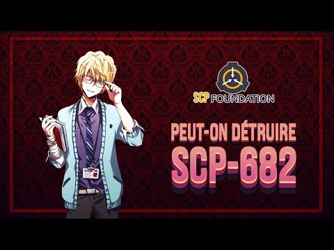 THÉORIE SCP : PEUT-ON DÉTRUIRE SCP-682 ?! - Ninjaxx