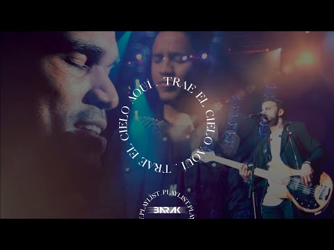 Trae Aquí El Cielo - Grupo Barak | 1 Hora de Música Cristiana