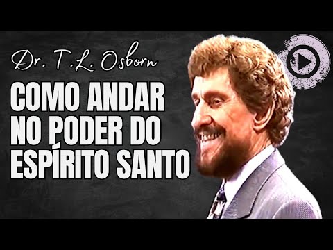 T. L. OSBORN - WALKING IN THE POWER OF THE HOLY SPIRIT (IN PORTUGUESE)