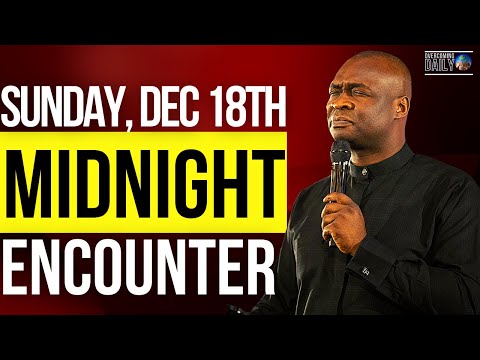 [SUNDAY DEC 18TH] MIDNIGHT SUPERNATURAL ENCOUNTER WITH THE WORD OF GOD | APOSTLE JOSHUA SELMAN