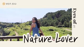 [Jeju travel] Eyes of a 'Nature Lover
