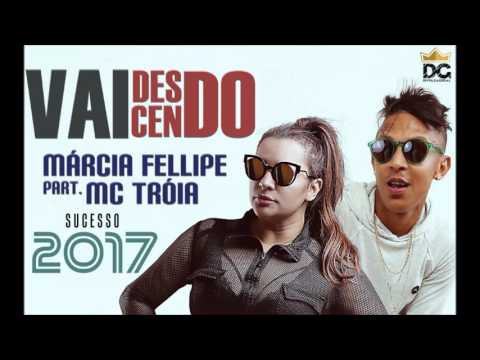 Vai Descendo • Márcia Fellipe ft. Mc Tróia