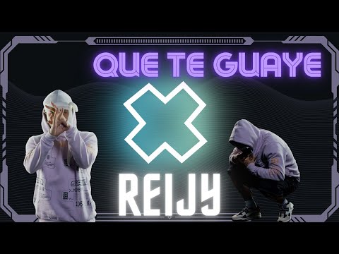 REIJY - QUE TE GUAYE 💃🏽