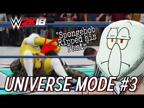 Spongebob Ripped his Pants! Universe Mode #3 WWE2K18