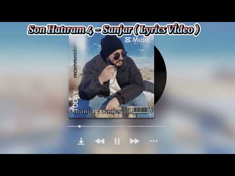 Son Hatıram 4 - Sanjar ( Lyrics Vİdeo )