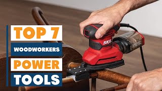 7 Best Power Tools for Woodworkers: Essential Picks