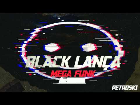 MEGA FUNK BLACK LANÇA - PETROSKI