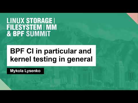 BPF CI in particular and kernel testing in general (Mykola Lysenko)