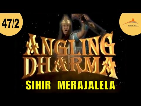 ANGLING DHARMA EPISODE 47 PART 2 SIHIR DIMANA-MANA