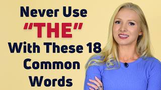 NEVER Use "THE" With These Common Words