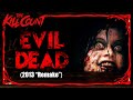 Evil Dead 2013 Remake KILL COUNT